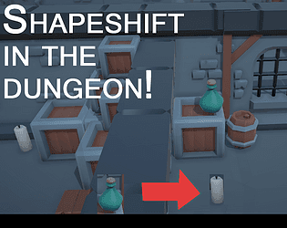 Shapeshift in the Dungeon